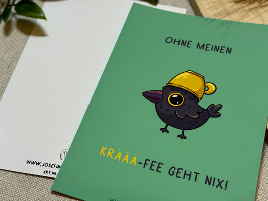 Ohne meinen KRÄÄÄ-fee geht nix! - Lustige Karte