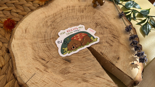 Mir reichts mit dem Tag - Süßer Vinyl Sticker